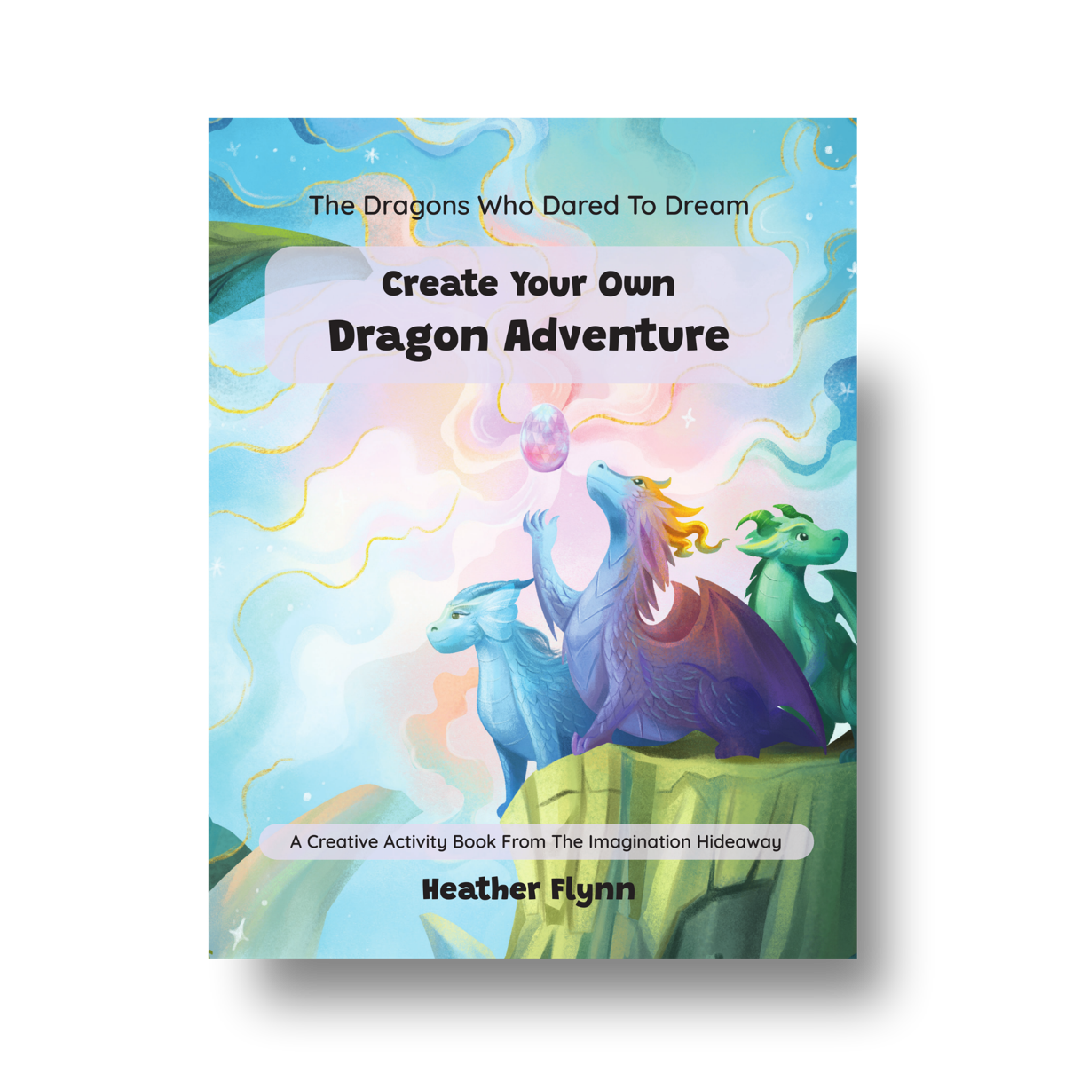 Cover of Create Your Own Dragon Adventure activity book by Heather Flynn